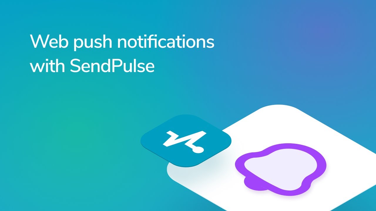 How to Send Web Push Notifications with SendPulse