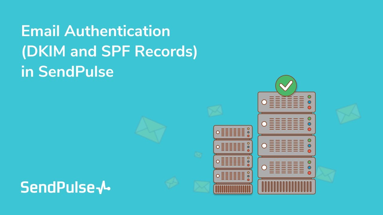Email Authentication (DKIM and SPF Records) in SendPulse