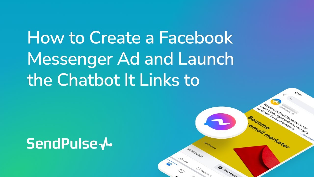 How to Create a Facebook Messenger Ad and Launch the Chatbot It Links to
