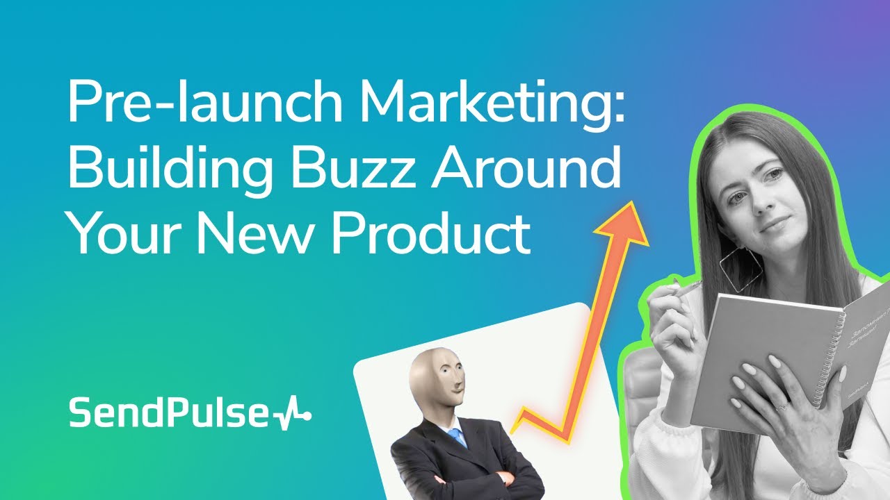 Pre-launch Marketing: Building Buzz Around Your New Product