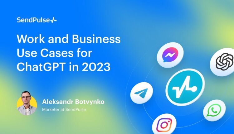 Work and Business Use Cases for ChatGPT in 2023 [Webinar recording]